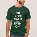 Keep Calm and Farm On t shirt