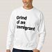 Grind of an Immigrant/Shine for my immigrants Sweatshirt