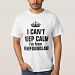 I can't keep calm I 'm from newfounland T-shirt