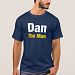 Dan The Man! T-shirt