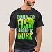Born To Fish T-shirt