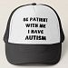 Be Patient With Me I Have Autism Trucker Hat