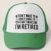 I'm RETIRED! FUNNY Humour Trucker Hat