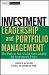 Investment Leadership and Portfolio Management: The Path to Successful Stewardship for Investment Firms