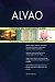 ALVAO All-Inclusive Self-Assessment - More than 690 Success Criteria, Instant Visual Insights, Comprehensive Spreadsheet Dashboard, Auto-Prioritized for Quick Results