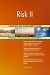 Risk II All-Inclusive Self-Assessment - More than 660 Success Criteria, Instant Visual Insights, Comprehensive Spreadsheet Dashboard, Auto-Prioritized for Quick Results