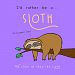 I’d Rather Be A Sloth – Personalized Storybook
