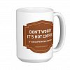 It's not coffee it's decaffeinated whiskey Coffee Mug
