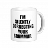 I'M SILENTLY CORRECTING YOUR GRAMMAR Coffee Mug