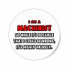 Funny Machinist . . Highly Unlikely Classic Round Sticker
