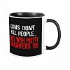 Guns Don't Kill People, Funny Dad/Daughter Mug