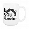 I Moustache You a Question Coffee Mug