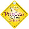 Princess Kaitlyn On Board Girl Car Sign Child/Baby Gift/Present 002