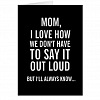 Mom, I'll Always Know. . . Funny Mother's Day Card