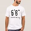 Funny Tall Person T-Shirt 6'8