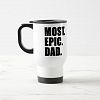 Most Epic Dad Travel Coffee Mug