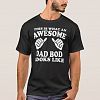 This is what an Awesome Dad Bod looks like T-shirt