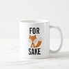 Oh, For Fox Sake! Coffee Mug