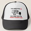 You mess w/ me, you mess w/ the whole trailer park Trucker Hat
