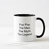 Pop Pop The Man The Myth The Legend Coffee Mug