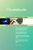 Chromebooks All-Inclusive Self-Assessment - More than 710 Success Criteria, Instant Visual Insights, Comprehensive Spreadsheet Dashboard, Auto-Prioritized for Quick Results